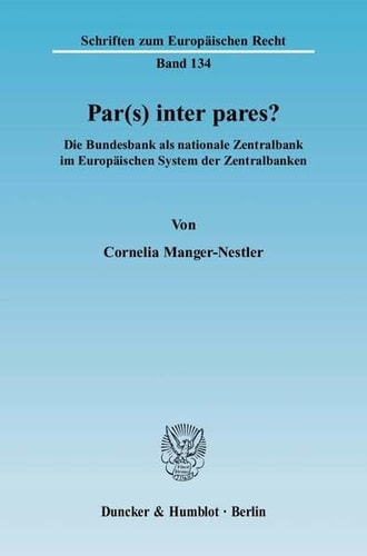 Par(s) inter pares? Die Bundesbank als nationale Zentralbank im Europäischen System der Zentralbanken