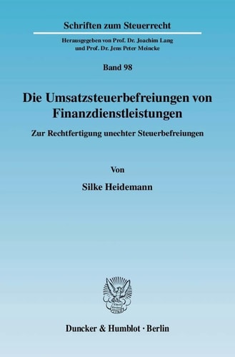 Die Umsatzsteuerbefreiungen von Finanzdienstleistungen zur Rechtfertigung unechter Steuerbefreiungen