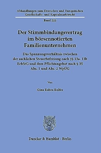 Der Stimmbindungsvertrag im börsennotierten Familienunternehmen das Spannungsverhältnis zwischen der sachlichen Steuerbefreiung nach §§ 13a, 13b ErbStG und dem Pflichtangebot nach § 35 Abs. 1 und Abs. 2 WpÜG