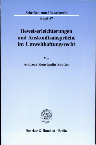 Beweiserleichterungen und Auskunftsansprüche im Umwelthaftungsrecht