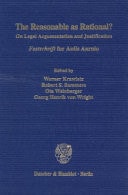 The Reasonable As Rational? On Legal Argumentation and Justification. »Festschrift« for Aulis Aarnio