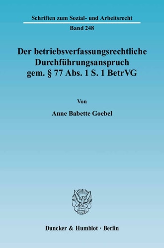 Der Betriebsverfassungsrechtliche Durchführungsanspruch Gem. § 77 Abs. 1 S. 1 BetrVG