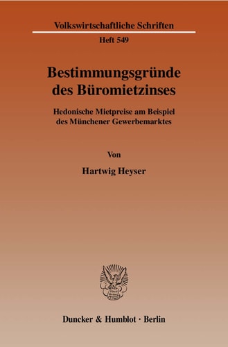 Bestimmungsgründe des Büromietzinses Hedonische Mietpreise am Beispiel des Münchener Gewerbemarktes
