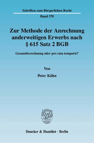 Zur Methode der Anrechnung Anderweitigen Erwerbs Nach § 615 Satz 2 BGB: Gesamtberechnung Oder Pro Rata Temporis?