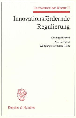 Innovationsfördernde Regulierung Innovation und Recht II