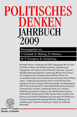 Politisches Denken. Jahrbuch 2009 Aufarbeitung Totalitärer Erfahrungen und Politische Kultur. Die Bedeutung der Aufarbeitung des SED-Unrechts Für das Rechts- und Werteverständnis Im Wiedervereinigten Deutschland. Hrsg. Von Hendrik Hansen / Hans-Joachim Veen