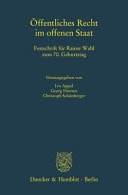 Öffentliches Recht im offenen Staat Festschrift für Rainer Wahl zum 70. Geburtstag