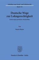 Deutsche Wege zur Lohngerechtigkeit Zielsetzungen gesetzlicher Mindestlöhne