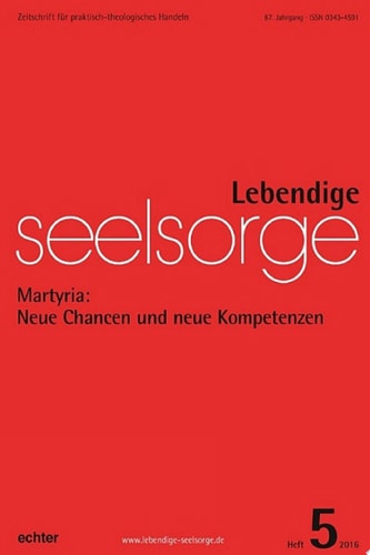 Lebendige Seelsorge 5/2016 Martyria: Neue Chancen und neue Kompetenzen