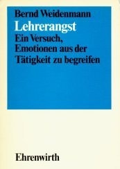 Lehrerangst ein Versuch, Emotionen aus der Tätigkeit zu begreifen