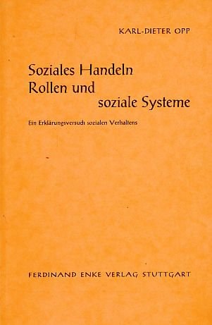 Soziales Handeln, Rollen un soziale Systeme: Ein Erklärungsversuch sozialen Verhaltens (German Edition)