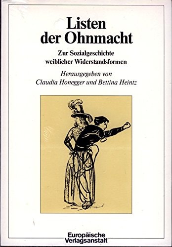 Listen der Ohnmacht: Zur Sozialgeschichte weiblicher Widerstandsformen (German Edition)