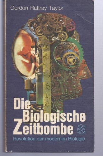 Die biologische Zeitbombe Revolution d. modernen Biologie