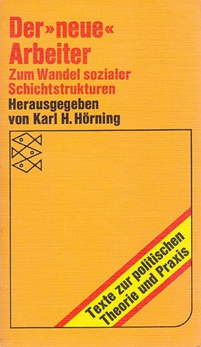 Der Neue Arbeiter: Zum Wandel Sozialer Schichtstrukturen