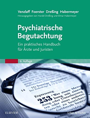 Psychiatrische Begutachtung ein praktisches Handbuch für Ärzte und Juristen