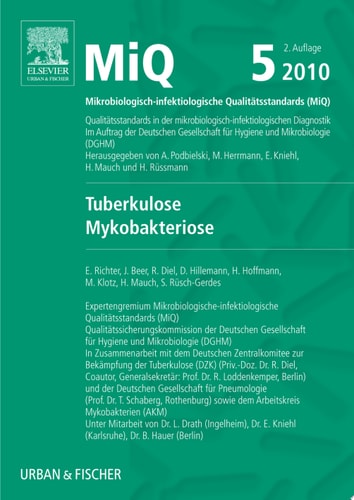 MIQ 05: Tuberkulose Mykobakteriose Qualitätsstandards in der mikrobiologisch-infektiologischen Diagnostik