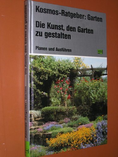 Die Kunst, den Garten zu gestalten Planen u. Ausführen