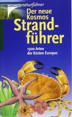 Der neue Kosmos-Strandführer 1500 Arten der Küsten Europas