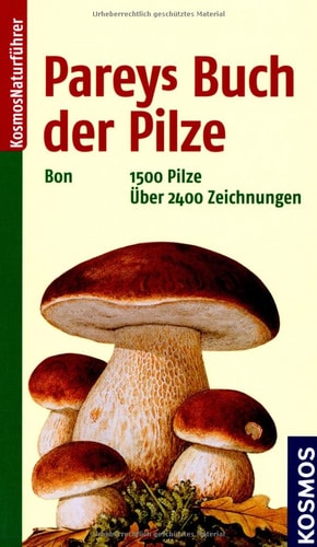 Pareys Buch der Pilze 1500 Pilz, über 2400 Zeichnungen