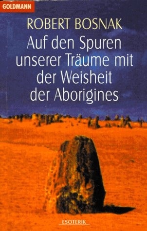 Auf den Spuren unserer Träume mit der Weisheit der Aborigines