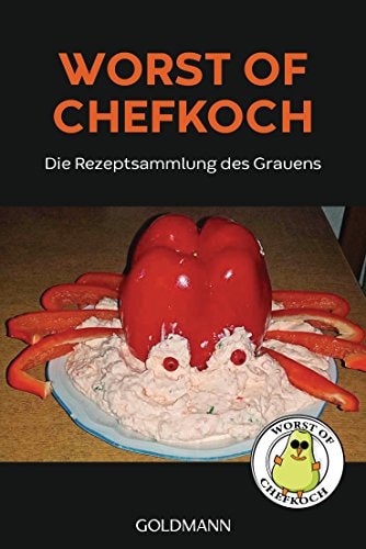 Worst of Chefkoch die Rezeptsammlung des Grauens