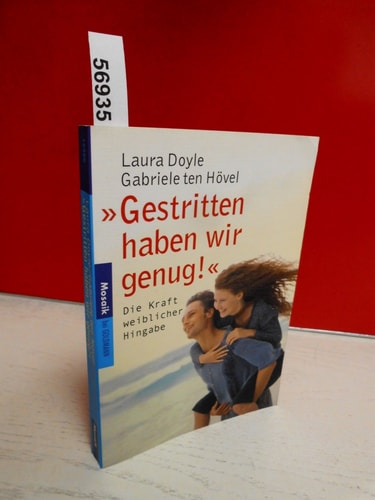 "Gestritten haben wir genug!" die Kraft weiblicher Hingabe