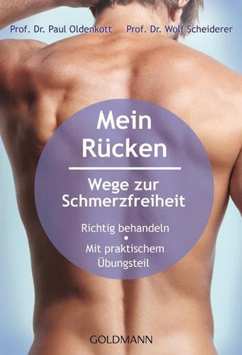 Mein Rücken - Wege zur Schmerzfreiheit richtig behandeln : mit praktischem Übungsteil
