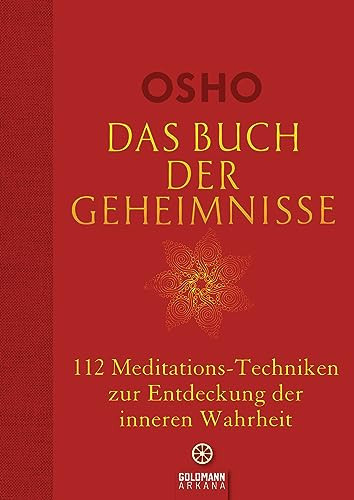 Das Buch der Geheimnisse 12 Meditations-Techniken zur Entdeckung der inneren Wahrheit