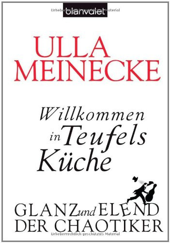 Willkommen in Teufels Küche Glanz und Elend der Chaotiker