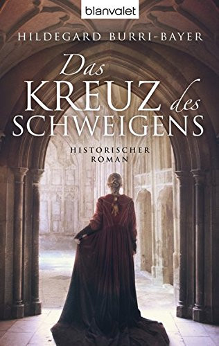 Das Kreuz des Schweigens historischer Roman
