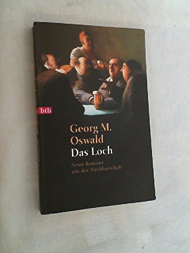 Das Loch. Neun Romane aus der Nachbarschaft.