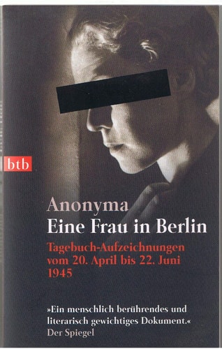 Eine Frau in Berlin Tagebuchaufzeichnungen vom 20. April bis 22. Juni 1945