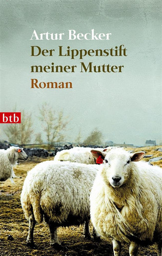 Der Lippenstift meiner Mutter Roman