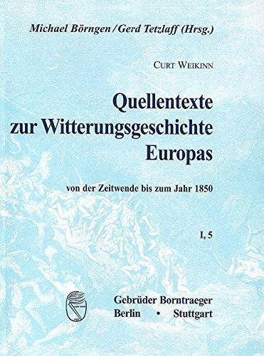 Quellentexte zur Witterungsgeschichte Europas von der Zeitwende bis zum Jahr 1850, Hydrographie, Tl.5, 1751-1800