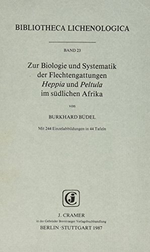 Zur Biologie Und Systematik Der Flechtengattungen Heppia Und Peltula Im Suedlichen Afrika (BIBLIOTHECA LICHENOLOGICA)