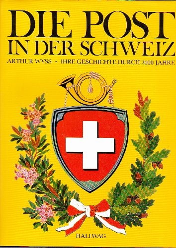 Die Post in der Schweiz ihre Geschichte durch 2000 Jahre