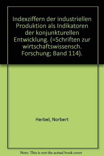 Indexziffern der industriellen Produktion als Indikatoren der konjunkturellen Entwicklung