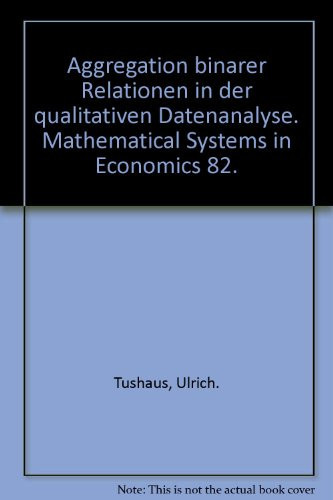 Aggregation binärer Relationen in der qualitativen Datenanalyse (Mathematical systems in economics) (German Edition)