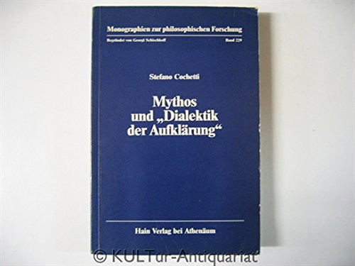 Mythos und "Dialektik der Aufklärung" (Monographien zur philosophischen Forschung) (German Edition)