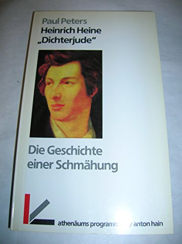 Heinrich Heine "Dichterjude": Die Geschichte einer Schmähung (German Edition)
