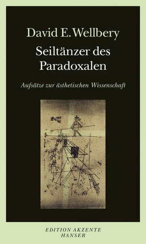 Seiltänzer des Paradoxalen: Aufsätze zur ästhetischen Wissenschaft