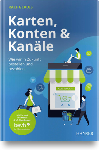 Karten, Konten und Kanäle wie wir in Zukunft bestellen und bezahlen