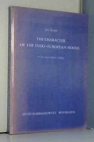 The character of the Indo-European moods: With special regard to Greek and Sanskrit