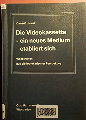 Die Videokassette: Ein neues Medium etabliert sich : Videotheken aus bibliothekarischer Perspektive (German Edition)