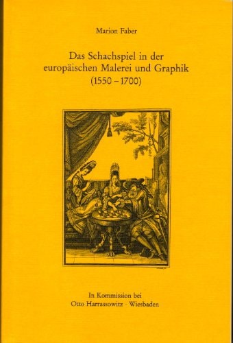 Das Schachspiel in Der Europaischen Malerei Und Graphik: 1550-1700 (Wolfenbutteler Arbeiten zur Barockforschung) (German Edition)
