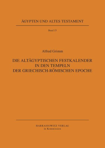 Die Altagyptischen Festkalender in Den Tempeln Der Griechisch-romischen Epoche (German Edition)