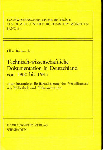 Technisch-wissenschaftliche Dokumentation in Deutschland von 1900 bis 1945 unter besonderer Berücksichtigung des Verhältnisses von Bibliothek und Dokumentation