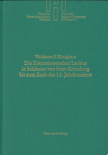 Die Zisterzienserabtei Leubus in Schlesien von ihrer Gründung bis zum Ende des 15. Jahrhunderts