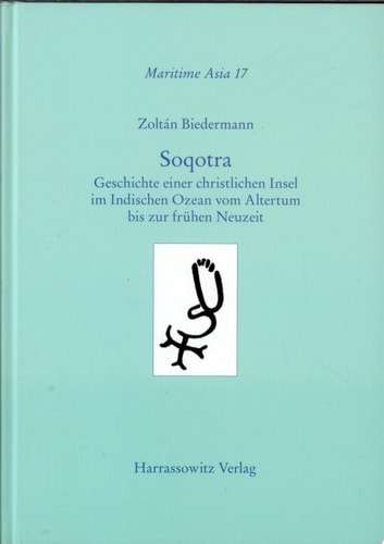 Soqotra Geschichte einer christlichen Insel im Indischen Ozean vom Altertum bis zur frühen Neuzeit