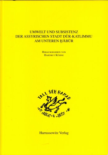Umwelt und Subsistenz der assyrischen Stadt Dūr-Katlimmu am Unteren Ḫābūr